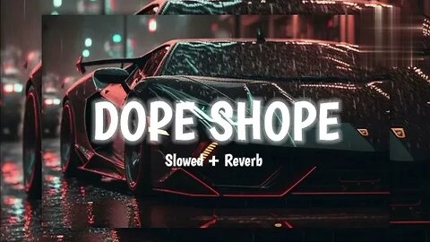 dope shope slowed and reverb