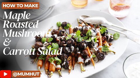 Maple Roasted Mushroom and Carrot Salad | Easy Recipes | Salads