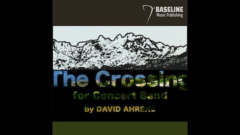 "The Crossing" by David Ahrens - for Concert Band