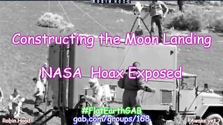 Constructing the Moon Landing - NASA Hoax Exposed