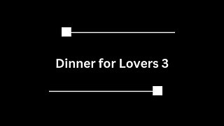 Dinner For Lovers 3