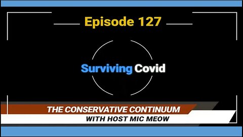 The Conservative Continuum, Episode 127: "Surviving Covid" with Scott Miller