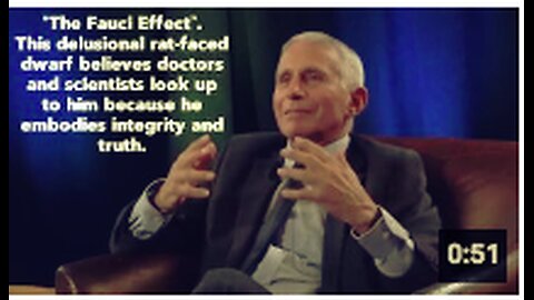 “The Fauci Effect”. This delusional rat-faced dwarf believes doctors and scientists