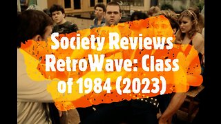 Society Reviews RetroWave: Class of 1984 (2023)