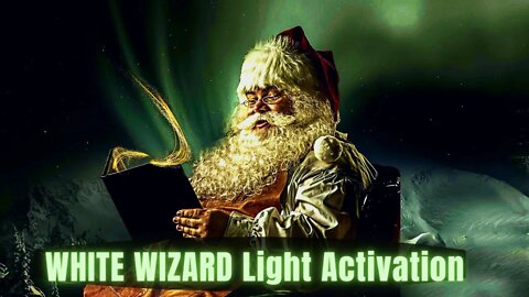 White Wizard Light Activation. Realigning with LIFE we were meant to LIVE | Prayer for Illumination