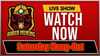 Saturday Hang-Out With Rabid Mining #2 Lets Chat
