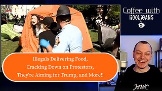 Illegals Delivering Food, Cracking Down on Protestors, They're Aiming for Trump, and More!!