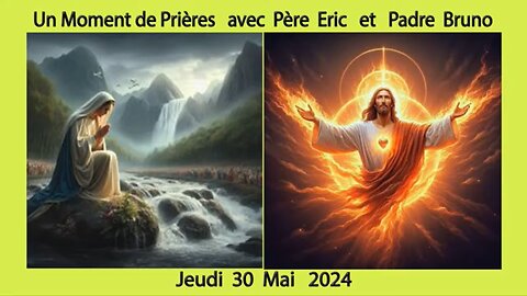 Un Moment de Prières avec Père Eric et Padre Bruno, 30.05.2024 - Arrachons les masques !