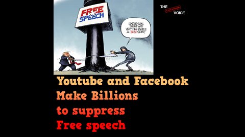 Facebook and Youtube get paid to suppress free speech