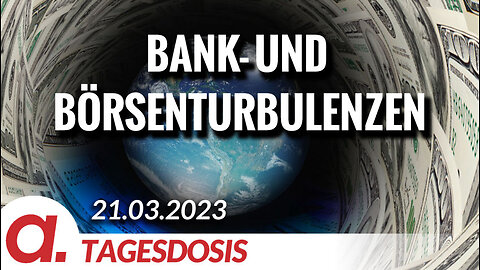Bank- und Börsenturbulenzen: Hintergründe – Was kommt? | Von Christian Kreiß