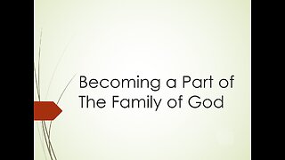 Becoming a Part of the Family of God