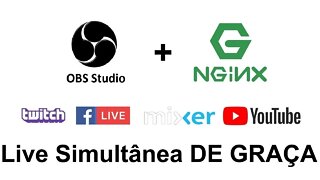 Como fazer live simultânea utilizando o OBS Studio + Nginx