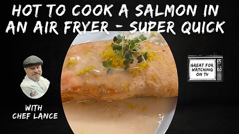 Hot to Cook a Salmon in an Air Fryer - Super Quick