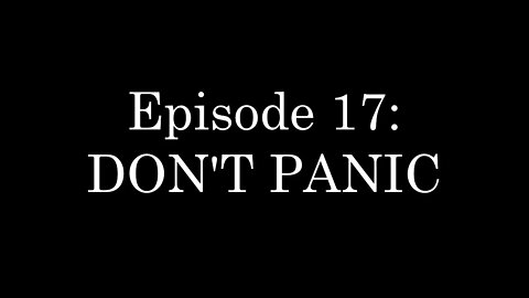 WDMC ~ Ep17: DON'T PANIC