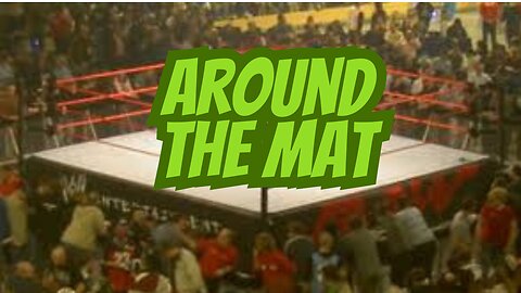 Around The Mat • Wrestling Review & Reaction Show • $5 shots
