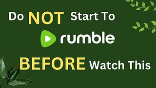 Top Secretes You need to Know Before Setting Up Rumble Account and Channels