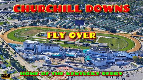 Churchill Downs Fly Around - Home Of The Kentucky Derby