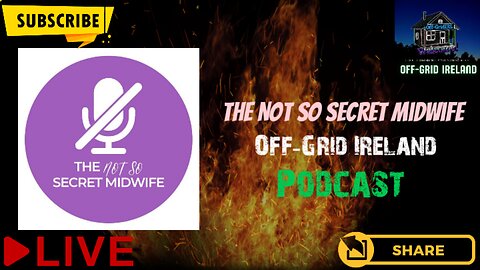 The Not So Secret Midwife Chats Offgrid Ireland Podcast