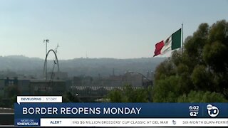 Border Reopens Monday