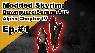 Modded Skyrim: Alpha Chapter IV Serana Arc Ep#1