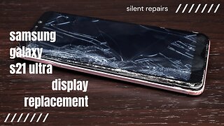 Samsung Galaxy S21 Ultra | Display and battery cover replacement | Repair video