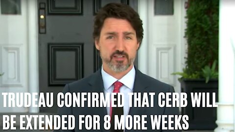 Trudeau Confirmed That CERB Will Be Extended & You Can Get It For 8 More Weeks