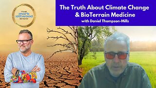 The Truth About Climate Change & BioTerrain Medicine with Daniel Thompson-Mills