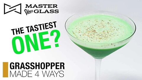 The Grasshopper - Made Four Ways | Master Your Glass