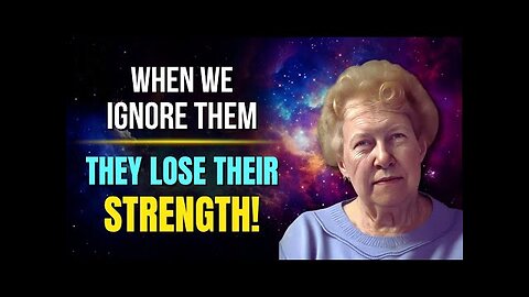 When We Ignore Them, They Lose Their Strength! ✨ Dolores Cannon