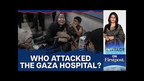 Israel Blames Hamas Ally for Gaza Hospital Strike | Vantage with Palki Sharma