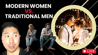 Modern Women Want Traditional Men?