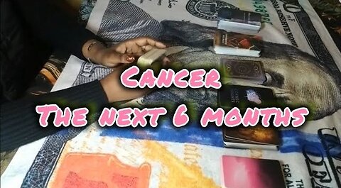 CANCER: THE NEXT 6 MONTHS