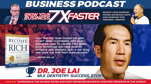 Business Podcasts | "Clay And His Team Taught Us How to Get More Customers Into Our Business, How to Create That Bond with Referring Doctors, How to Optimize Our Website. Clay & His Team Are Over the Top! They Over-Deliver!" - Doctor Joe Lai