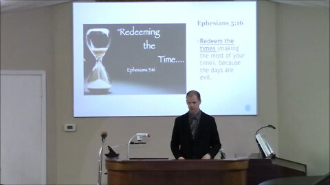 1/2/2022 - Session 2 - Redeeming The Time - Ephesians 5:16