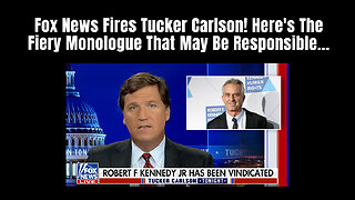 Fox News Fires Tucker Carlson! Here's The Fiery Monologue That May Be Responsible...