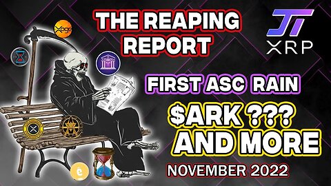 Reaper Report - November 2022 - First Ascensions/Rain, Swell, $ARK
