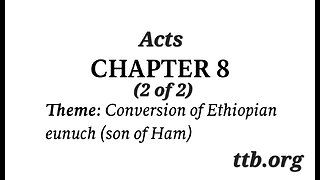 Acts Chapter 8 (Bible Study) (2 of 2)