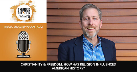 Christianity & Freedom: How Has Religion Influenced American History?