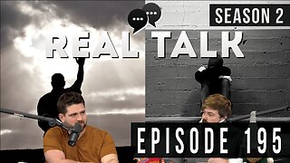 Real Talk Web Series Episode 195: “Who Am I? Which Am I?”