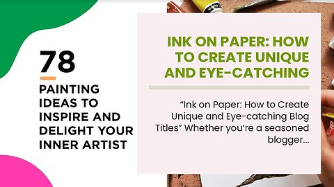 Ink on Paper: How to Create Unique and Eye-catching Blog Titles