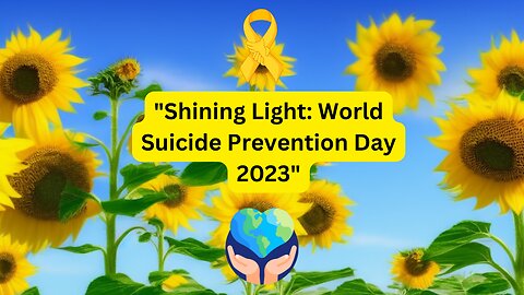 "Shining Light: World Suicide Prevention Day 2023"