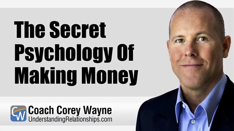 The Secret Psychology Of Making Money