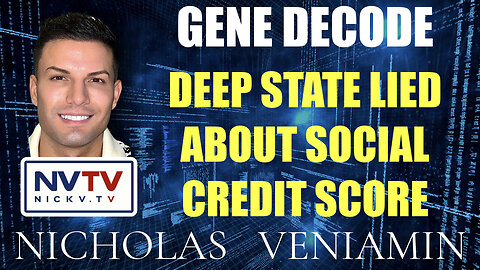 Gene Decode Says Deep State Lied About Social Credit Score with Nicholas Veniamin