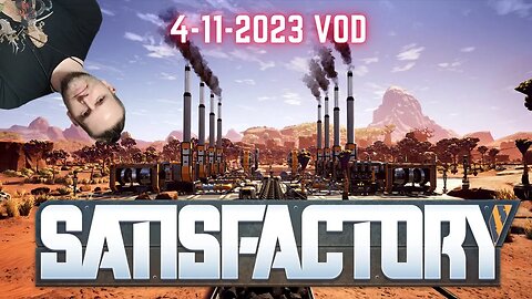 Concrete and automation! What more can you ask for? (4/11/2023 VOD) #satisfactory #live #gaming