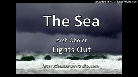 The Sea - Lights Out - Arch Oboler