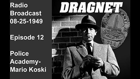 Dragnet 08-25-1949 ep012 Police Academy-Mario Koski