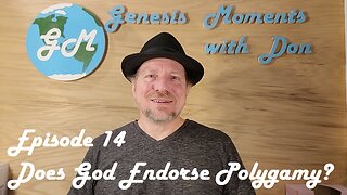 Ep 14 Does God Endorse Polygamy?