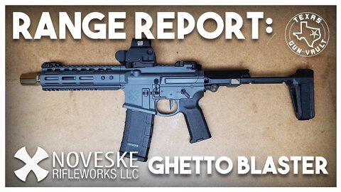 Range Report: Noveske Ghetto Blaster (300 Blackout Pistol)