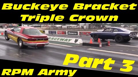 Buckeye Bracket Triple Crown Drag Racing Part 3
