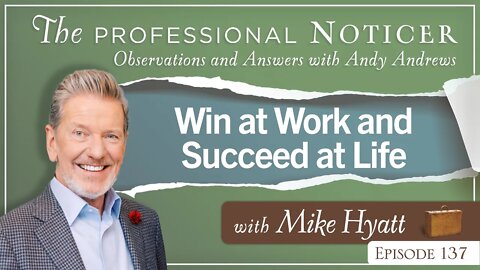 Win at Work and Succeed at Life with Mike Hyatt